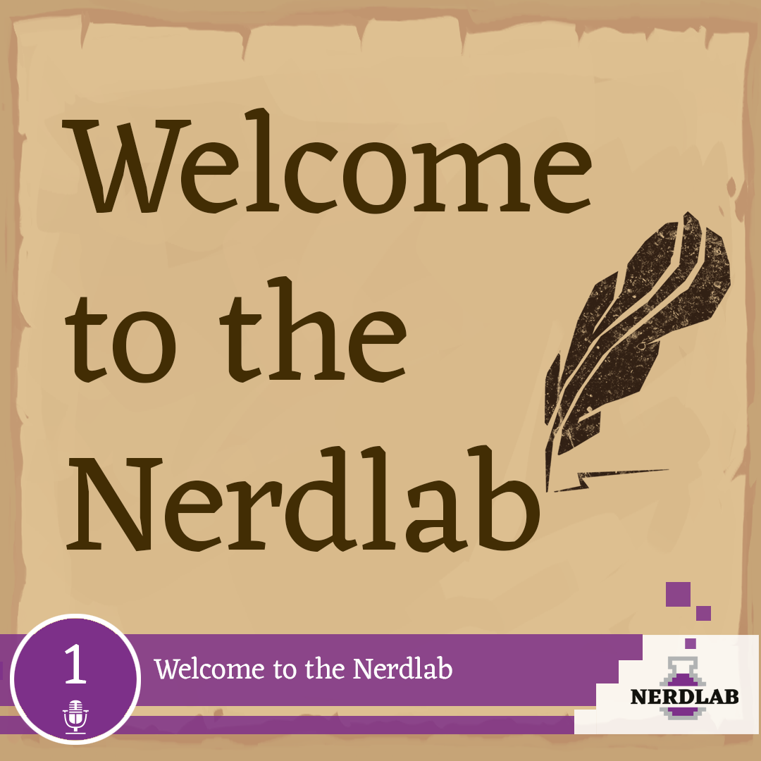 Nerdlab Podcast Episode 1 - Welcome