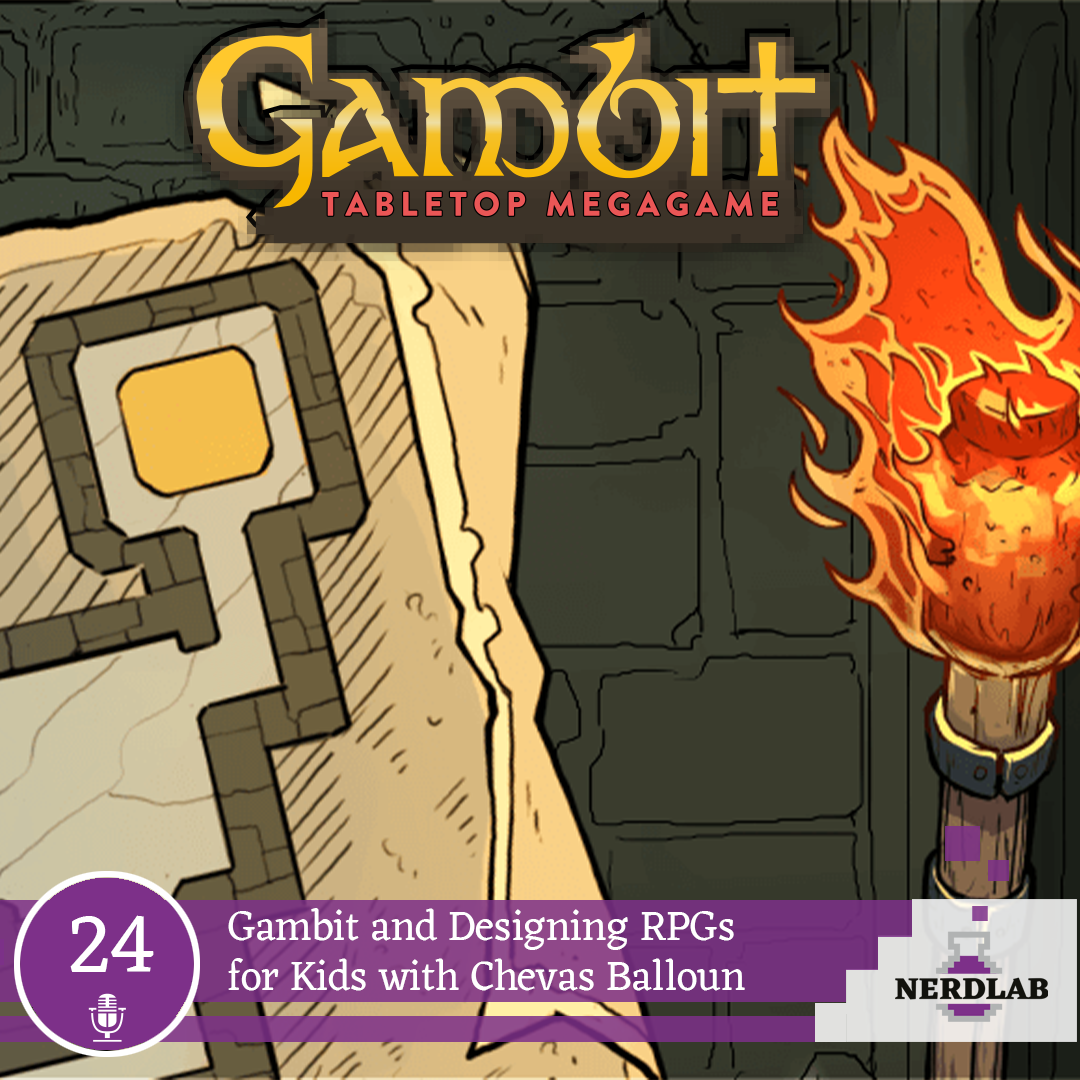 Nerdlab Podcast Episode 24 - Gambit RPG for Kids