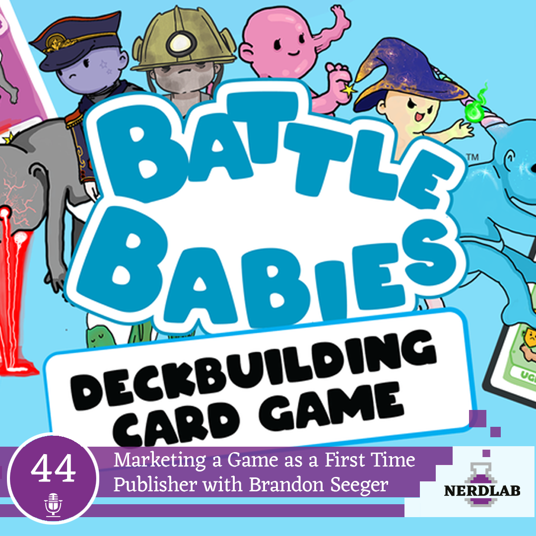 Nerdlab Podcast Episode 44 - Battle Babies