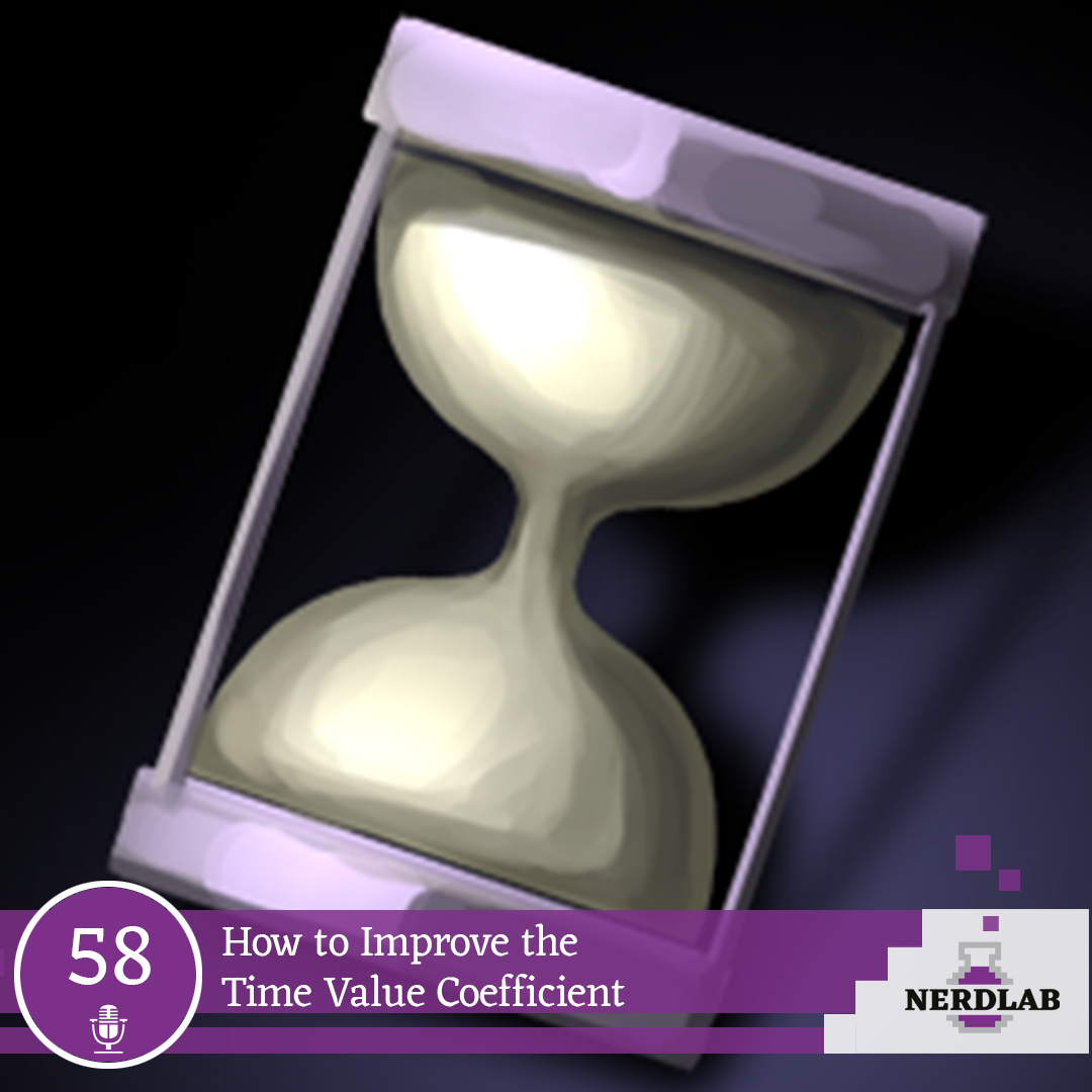 Nerdlab Podcast Episode 58 - Time Value Coefficient