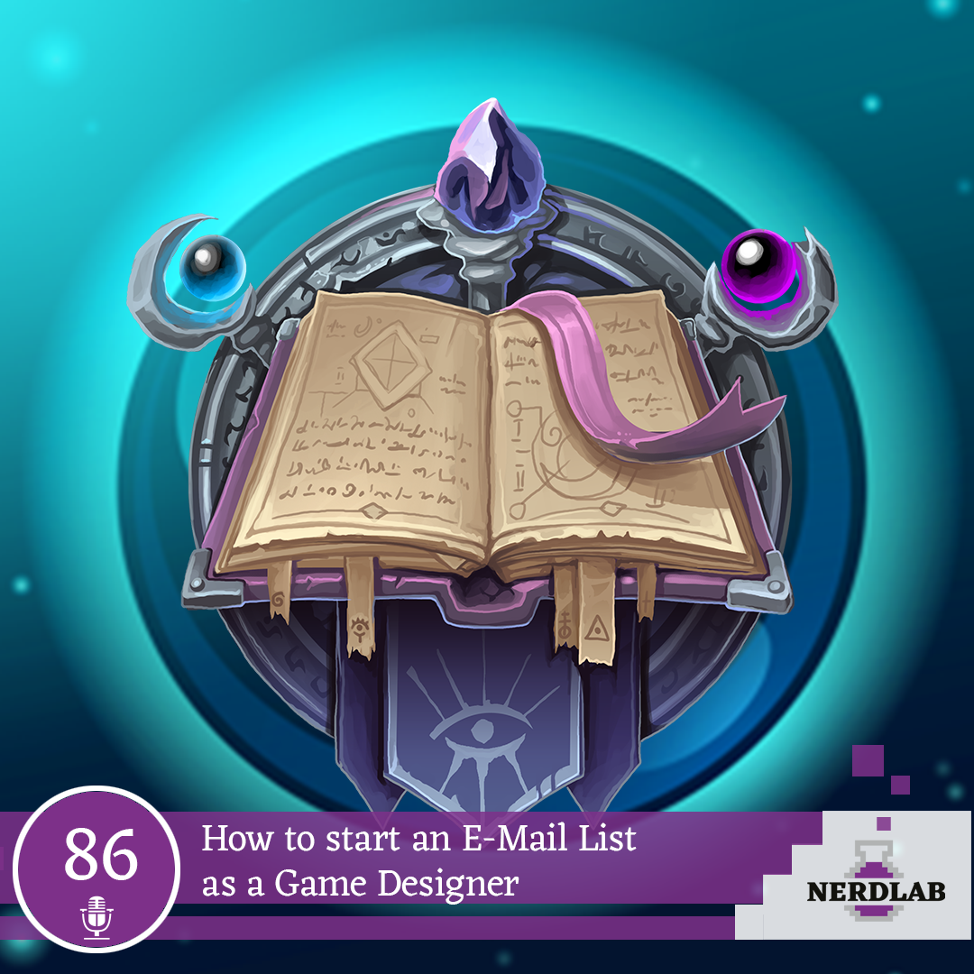 Nerdlab Podcast Episode 086 - How to start an E-Mail List as a Game Designer
